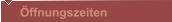 Öffnungszeiten